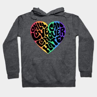 Only Love Can Conquer Hate Word Art Hoodie